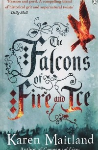 Karen Maitland - Falcons of Fire and Ice