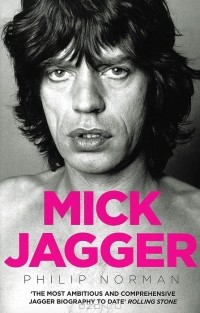 Филип Норман - Mick Jagger