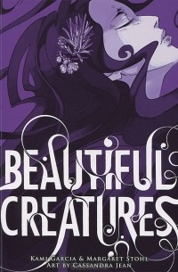 Ками Гарсия, Маргарет Штоль - Beautiful Creatures