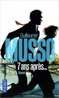 Guillaume Musso - 7 ans après...