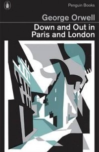 George Orwell - Down and Out in Paris London