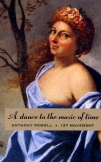 Anthony Powell - A Dance to the Music of Time: First Movement