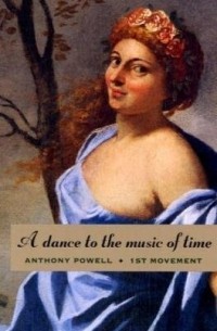 Anthony Powell - A Dance to the Music of Time: First Movement