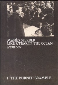 Manes Sperber - Like a Tear in the Ocean: Burned Bramble Vol. 1: A Trilogy: The Burned Bramble