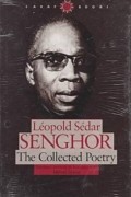 Leopold Sedar Senghor - The Collected Poetry