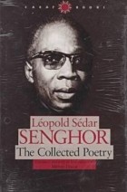 Leopold Sedar Senghor - The Collected Poetry