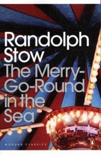 Рэндольф Стоу - The Merry-Go-Round in the Sea