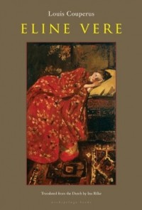 Луи Куперус - Eline Vere: A Novel of the Hague