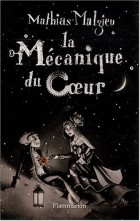 Mathias Malzieu - La Mécanique du Coeur