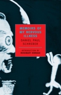 Daniel Paul Schreber - Memoirs of My Nervous Illness