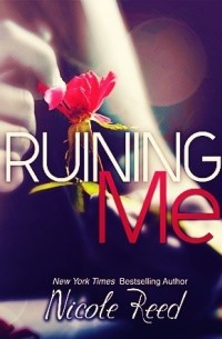 Nicole Reed - Ruining Me