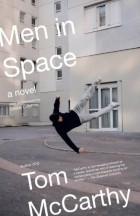 Tom McCarthy - Men in Space