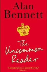 Alan Bennett - The Uncommon Reader