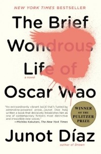 Junot Diaz - The Brief Wondrous Life of Oscar Wao 