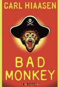 Carl Hiaasen - Bad Monkey
