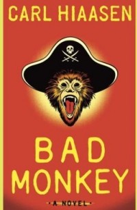 Carl Hiaasen - Bad Monkey