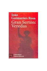 João Guimarães Rosa - Gran Serton: Veredas