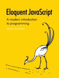 Марейн Хавербеке - Eloquent JavaScript: A Modern Introduction to Programming