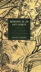 Gregor von Rezzori - Memoirs Of An Anti-Semite