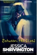 Jessica Shirvington - Between The Lives