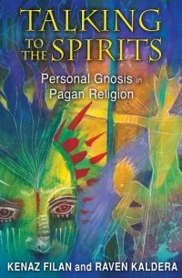  - Talking To The Spirits: Personal Gnosis in Pagan Religion 