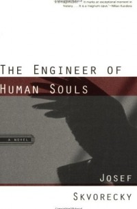Josef Skvorecky - The Engineer of Human Souls
