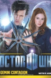 Джейсон Арнопп - Doctor Who: The Gemini Contagion