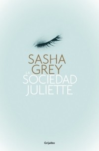 Sasha Grey - La Sociedad de Juliette