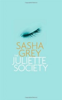 Sasha Grey - The Juliette Society 
