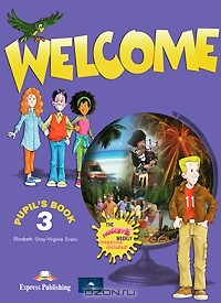  - Welcome 3: Pupil's Book
