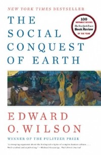Edward O. Wilson - The Social Conquest of Earth