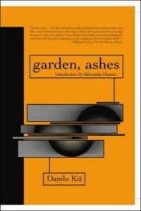 Danilo Kiš - Garden, Ashes