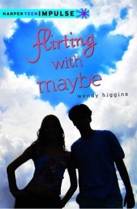Wendy Higgins - Flirting with Maybe