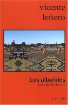 Vicente Leсero - Los albañiles: (Qui a tué don Jesùs?)