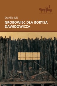 Danilo Kiš - Grobowiec dla Borysa Dawidowicza