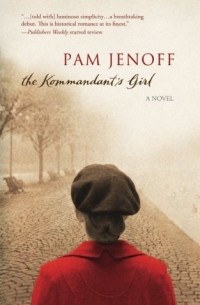 Pam Jenoff - The Kommandant's Girl