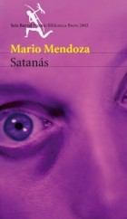 Mario Mendoza Zambrano - Satanas