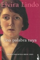 Elvira Lindo - Una Palabra Tuya