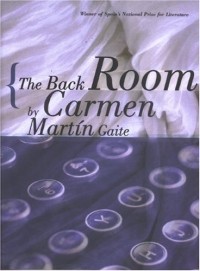 Carmen Martin Gaite - The Back Room