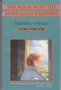 Herbjørg Wassmo - The House with Blind Glass Windows