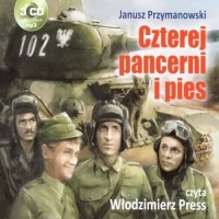 Janusz Przymanowski - Czterej pancerni i pies. 