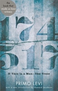 Primo Levi - If This Is a Man / The Truce