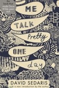 David Sedaris - Me Talk Pretty One Day