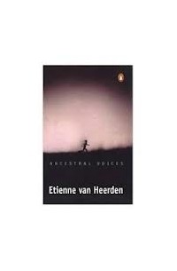 Etienne van Heerden - Ancestral Voices