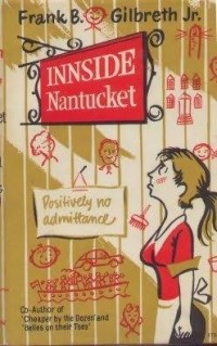 Frank B. Gilbreth Jr. - Inside Nantucket