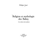 Philippe Jouet - Religion et mythologie des Baltes: Une tradition indo-européenne