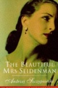 Andrzej Szczypiorski - The Beautiful Mrs. Seidenman