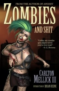 Carlton Mellick III - Zombies and Shit 