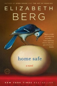 Elizabeth Berg - Home Safe 