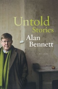 Alan Bennett - Untold Stories